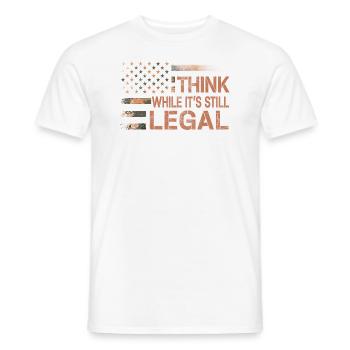 Denken Sie, während es noch legal ist Denken Sie, während es ist - Männer T-Shirt - Weiß - Vorne - AI Model Male 178 dark (178cm)