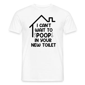 Ich kann es kaum erwarten, in deiner neuen Toilette zu - Männer T-Shirt - Weiß - Vorne - AI Model Male 178 dark (178cm)