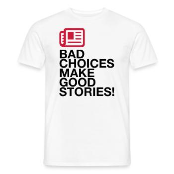 Bad decisions make great stories - Men's T-Shirt - white - Front - AI Model Male 178 dark (178cm)