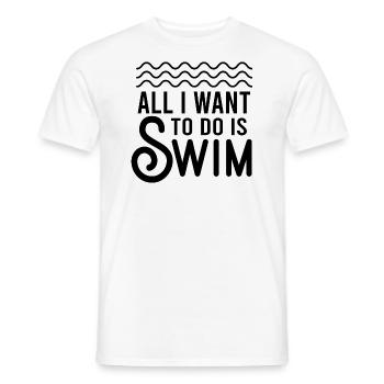 Alles, was ich tun möchte, ist schwimmen - Männer T-Shirt - Weiß - Vorne - AI Model Male 178 dark (178cm)