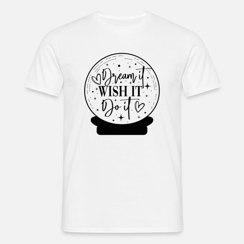 Dream it - Männer T-Shirt - Weiß
