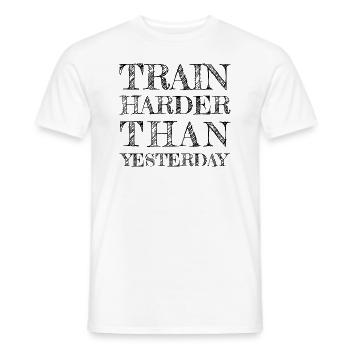 TRAIN HARDER THAN YESTERDAY - FITNESS - TRAINING - Men's T-Shirt - white - Front - AI Model Male 178 dark (178cm)