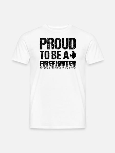 Proud to Be a Firefighter - Men's T-Shirt - white