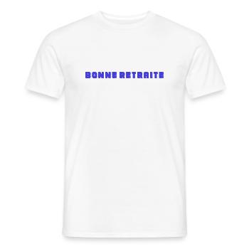 RETRAITE. BONNE RETRAITE. JOYEUSE RETRAITE - T-shirt homme - blanc - Devant - AI Model Male 178 dark (178cm)
