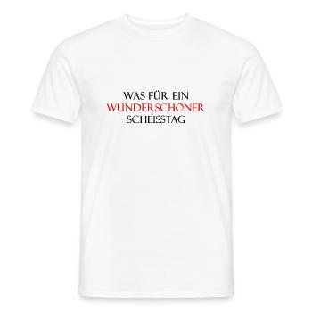 Was für ein wunderschöner Scheisstag - Männer T-Shirt - Weiß - Vorne - AI Model Male 178 dark (178cm)