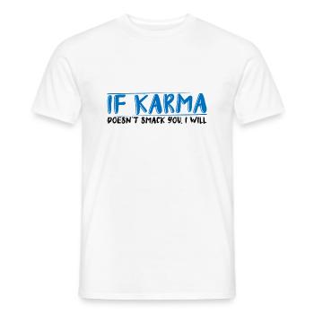 If Karma Doesn't Smack You, I Will 4 - Men's T-Shirt - white - Front - AI Model Male 178 dark (178cm)