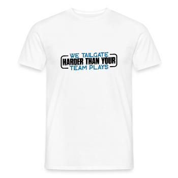 We Tailgate Harder Than Your Team Plays 4 - Männer T-Shirt - Weiß - Vorne - AI Model Male 178 dark (178cm)