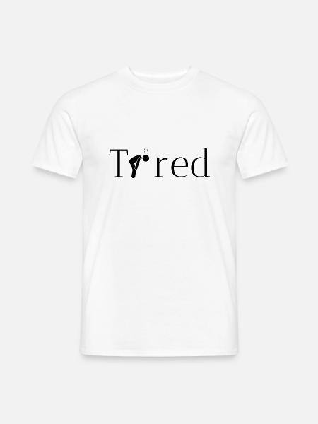 müde originelle geschenkidee - Männer T-Shirt - Weiß