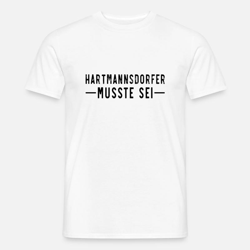 Hartmannsdorfer musste sei - Männer T-Shirt - Weiß