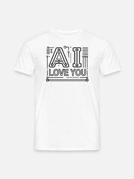AI Love You - Geek Humor - Love & Tech ❤️🤖 - Men's T-Shirt - white