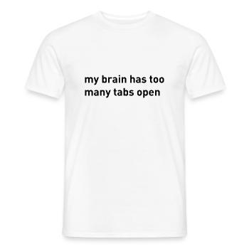 My Brain Has Too Many Tabs Open - Men's T-Shirt - white - Front - AI Model Male 178 dark (178cm)
