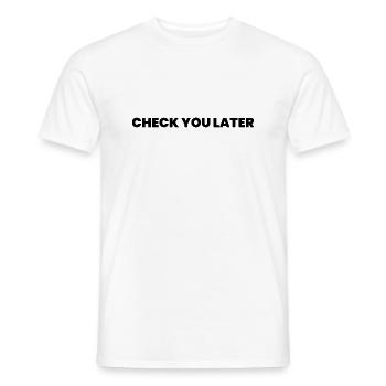 Check you later - Men's T-Shirt - white - Front - AI Model Male 178 dark (178cm)