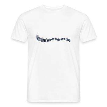 Betrunken hat man mehr vom Weg - Männer T-Shirt - Weiß - Vorne - AI Model Male 178 dark (178cm)