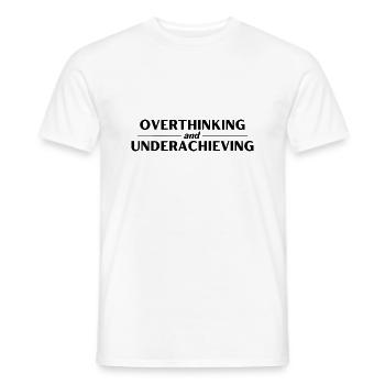 Funny Slogan - Overthinking and Underachieving - Men's T-Shirt - white - Front - AI Model Male 178 dark (178cm)