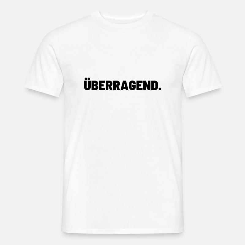 Überragend - Wort Geschenkidee - Männer T-Shirt - Weiß
