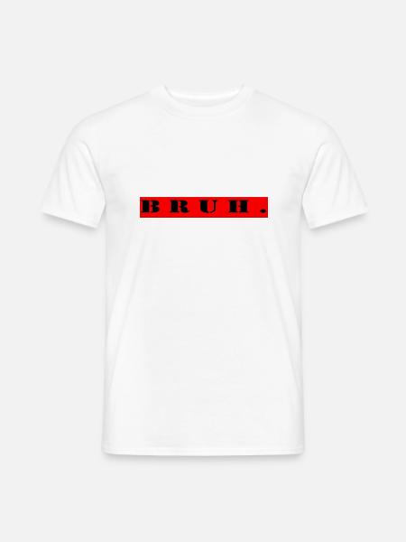 Bruh. - Männer T-Shirt - Weiß