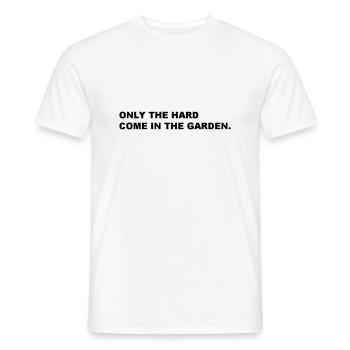 Hard Garden Hart Garten Spruch Sprichwort Lustig - Männer T-Shirt - Weiß - Vorne - AI Model Male 178 dark (178cm)