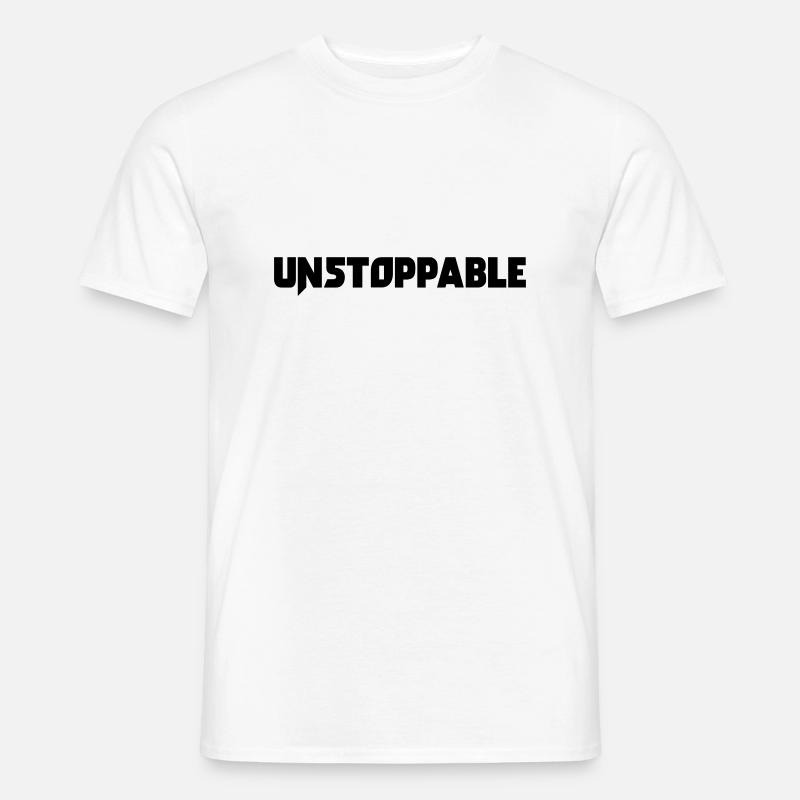 Unstoppable ! Motivation Spruch Geschenk - Männer T-Shirt - Weiß