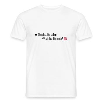 Checkst Du schon oder stellst Du noch - Männer T-Shirt - Weiß - Vorne - AI Model Male 178 dark (178cm)