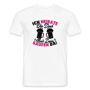 ich heirate die sind nur zum saufen da - Männer T-Shirt - Weiß - Vorne - AI Model Male 178 dark (178cm)