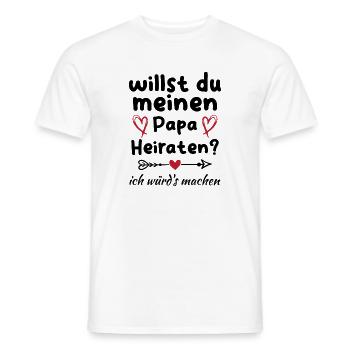 Willst du meinen Papa heiraten - Männer T-Shirt - Weiß - Vorne - AI Model Male 178 dark (178cm)