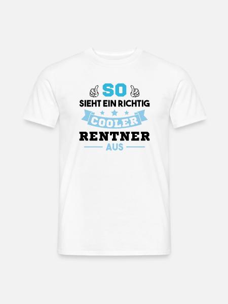 So sieht ein richtig cooler Rentner aus Pensioner - Männer T-Shirt - Weiß