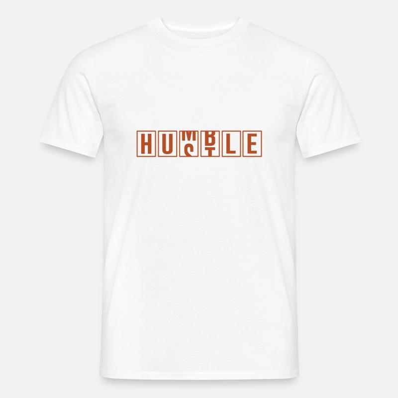 Humble Hustle Spruch Geschenk - Männer T-Shirt - Weiß