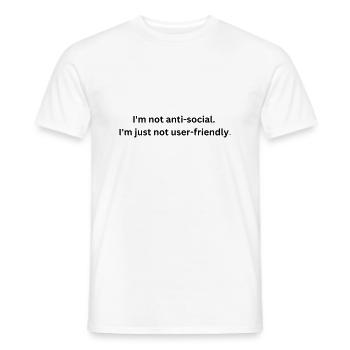 I'm not anti-social I'm just noch user-friendly - Männer T-Shirt - Weiß - Vorne - AI Model Male 178 dark (178cm)