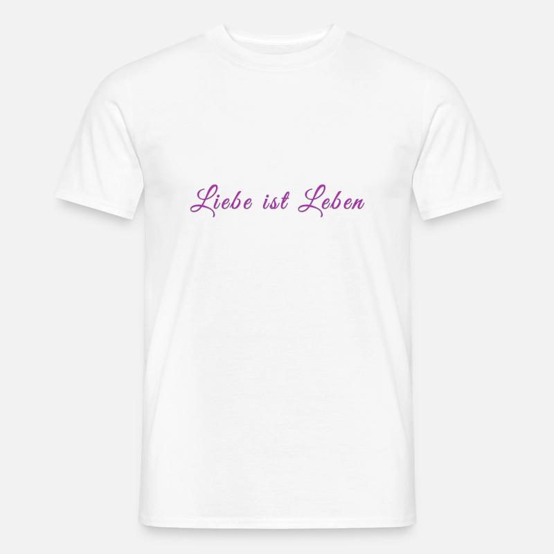 Liebe ist Leben - Männer T-Shirt - Weiß