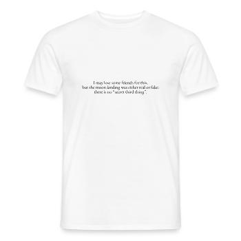 Die Mondlandung war entweder echt oder gefälscht - Männer T-Shirt - Weiß - Vorne - AI Model Male 178 dark (178cm)