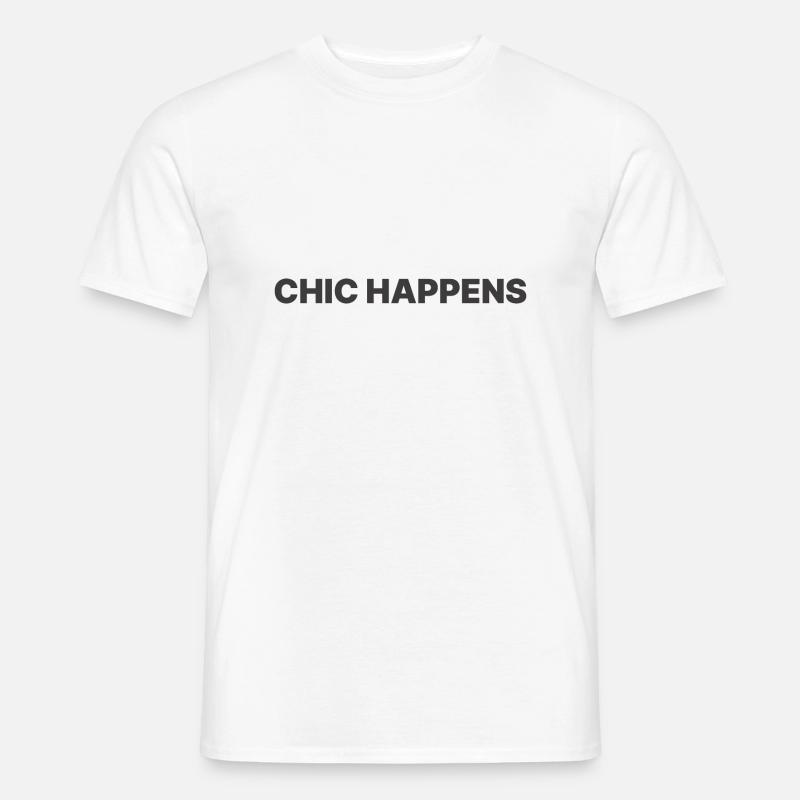 CHIC HAPPENS - Männer T-Shirt - Weiß