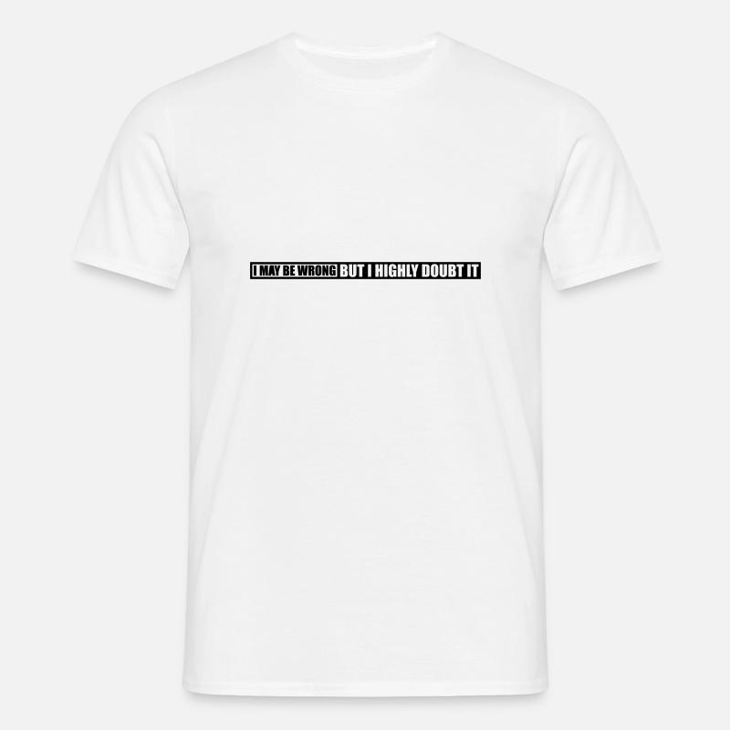 I may be wrong - Men's T-Shirt - white
