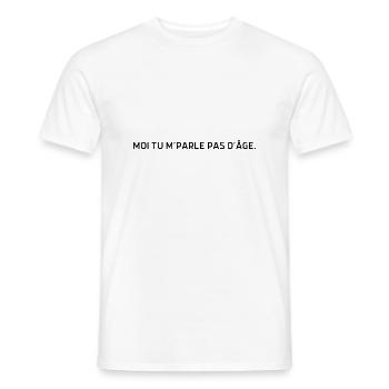 Moi tu m parle pas d’âge - T-shirt homme - blanc - Devant - AI Model Male 178 dark (178cm)