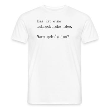 Eine gute schreckliche Idee - Männer T-Shirt - Weiß - Vorne - AI Model Male 178 dark (178cm)