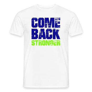 COME BACK STRONGER - COMEBACK - RÜCKKEHR - Männer T-Shirt - Weiß - Vorne - AI Model Male 178 dark (178cm)