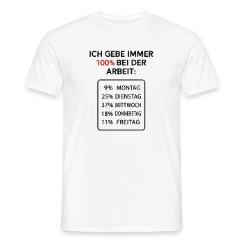 Ich gebe immer 100% bei der Arbeit - Männer T-Shirt - Weiß - Vorne - AI Model Male 178 dark (178cm)