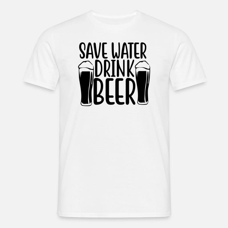 Spare Wasser! Trink Bier - Männer T-Shirt - Weiß
