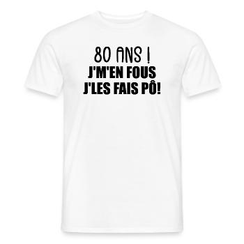 80 Ans ! Je M'En Fous Je Les Fais Pô ! - T-shirt homme - blanc - Devant - AI Model Male 178 dark (178cm)