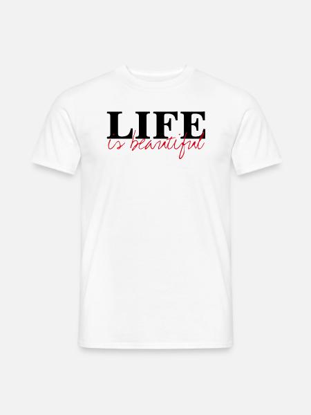 LIFE IS BEAUTIFUL - OPTIMISMUS - OPTIMIST - Männer T-Shirt - Weiß