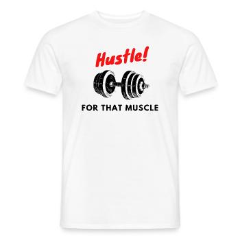 Hustle for that muscle BF - Men's T-Shirt - white - Front - AI Model Male 178 dark (178cm)