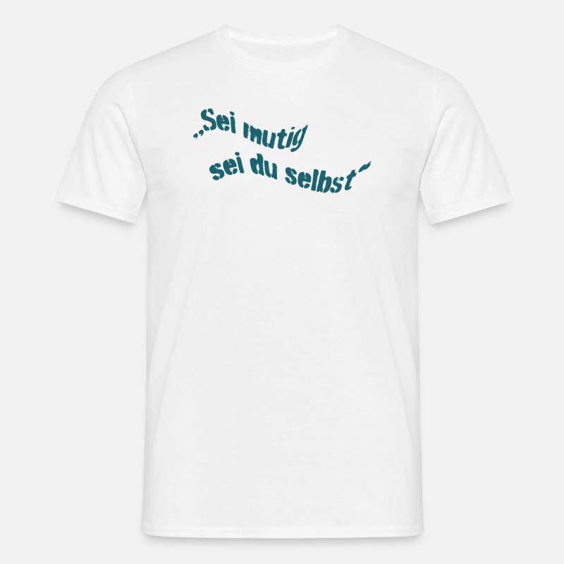 Sei mutig - Männer T-Shirt - Weiß