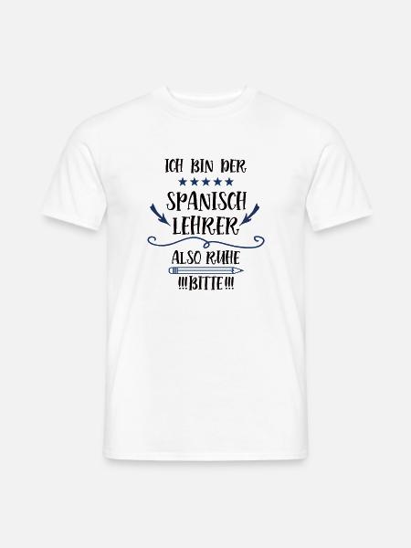 Spanisch Lehrer Spruch Spanischlehrer Sprachlehrer - Männer T-Shirt - Weiß