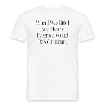 Eyebrows Are Important Funny Quote - T-shirt homme - blanc - Devant - AI Model Male 178 dark (178cm)