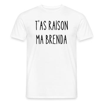 t'as raison ma brenda - T-shirt homme - blanc - Devant - AI Model Male 178 dark (178cm)