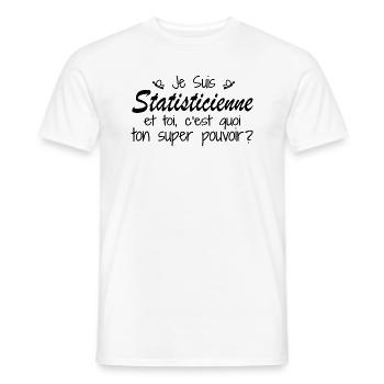 Je suis Statisticienne C'est quoi ton pouvoir ? - T-shirt homme - blanc - Devant - AI Model Male 178 dark (178cm)