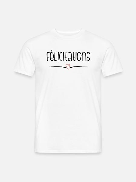 BRAVO. FELICITATIONS. NAISSANCE. ANNIVERSAIRE. BAC - T-shirt homme - blanc