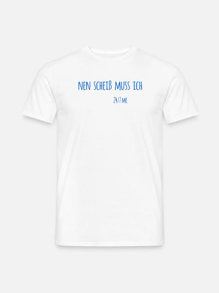 einen scheiß muss ich - Männer T-Shirt - Weiß