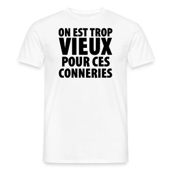 on est trop vieux pour ces conneries - T-shirt homme - blanc - Devant - AI Model Male 178 dark (178cm)