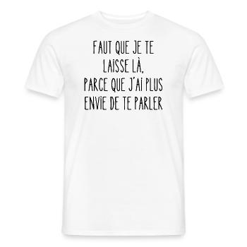 faut que je te laisse - T-shirt homme - blanc - Devant - AI Model Male 178 dark (178cm)
