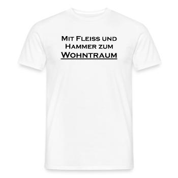 Mit Fleiß und Hammer zum Wohntraum - Männer T-Shirt - Weiß - Vorne - AI Model Male 178 dark (178cm)